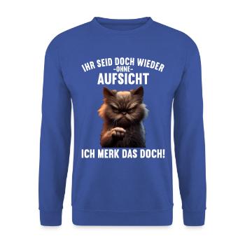 Ihr seid doch wieder ohne Aufsicht ich merk das - Unisex Pullover - Royalblau - Vorne - Alina (178cm) & Michal (187cm)