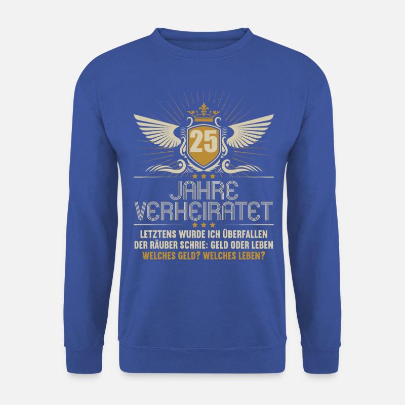 25 Jahre verheiratet zynisch 25.Hochzeitstag - Unisex Pullover - Royalblau