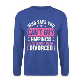 Qui a dit que vous ne pouvez pas acheter Le bonheur n’a jamais divorcé - Sweat-shirt Unisexe - bleu royal - Devant - Alina (178cm) & Michal (187cm)