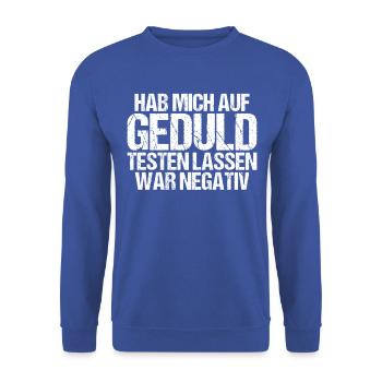 Hab mich auf Geduld testen lassen war bin negativ - Unisex Pullover - Royalblau - Vorne - Alina (178cm) & Michal (187cm)