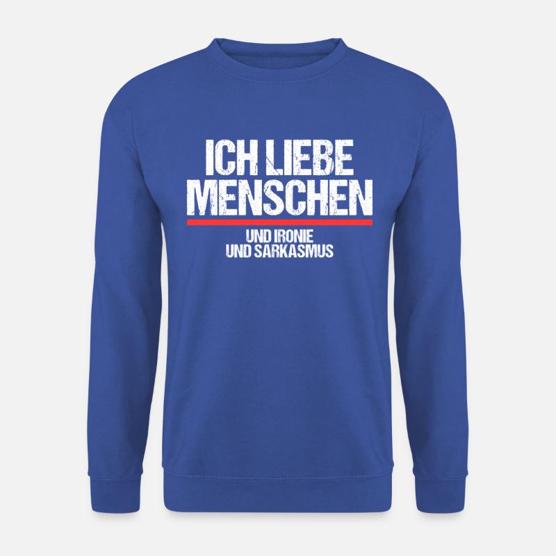 Ich liebe Menschen und Ironie und Sarkasmus - Unisex Pullover - Royalblau