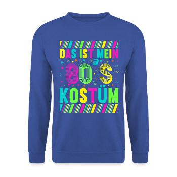 80er Motto Party Das ist mein 80er Jahre Kostüm - Unisex Pullover - Royalblau - Vorne - Alina (178cm) & Michal (187cm)
