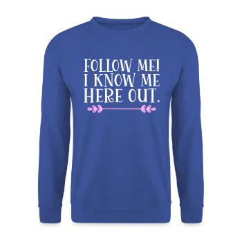 Suivez-moi! Je me connais ici. Danglais - Sweat-shirt Unisexe - bleu royal - Devant - Alina (178cm) & Michal (187cm)