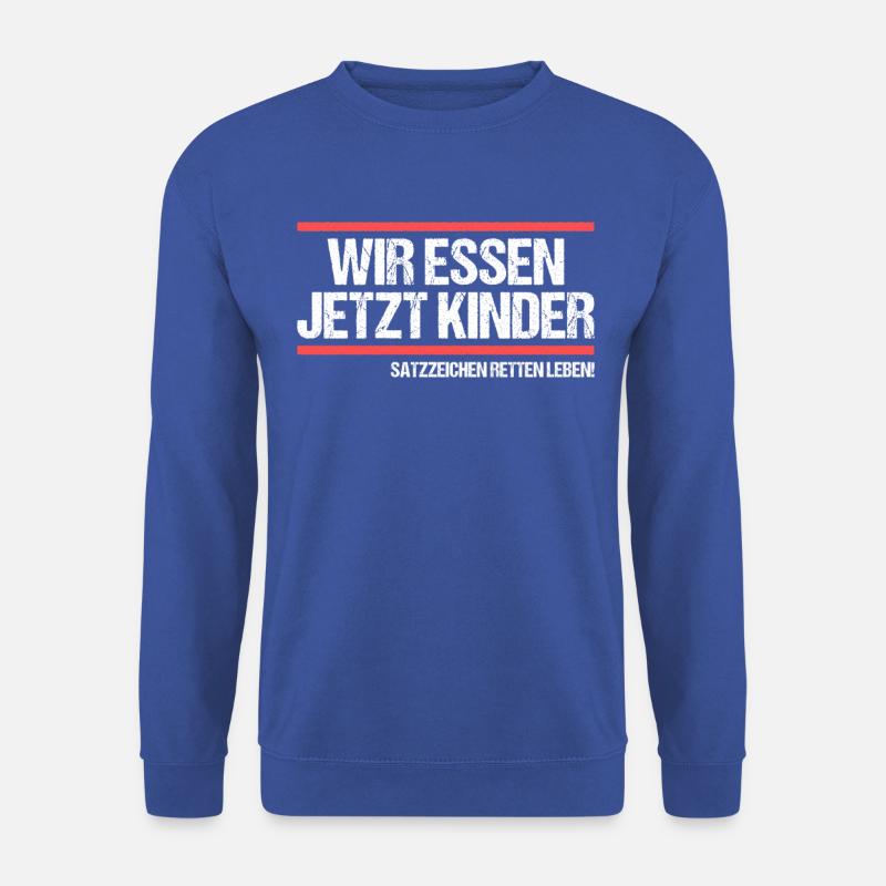 Wir essen jetzt Kinder Grammatik Deutschlehrer - Unisex Pullover - Royalblau