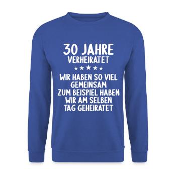 Wir haben viel gemeinsam 30.Hochzeitstag - Unisex Pullover - Royalblau - Vorne - Alina (178cm) & Michal (187cm)