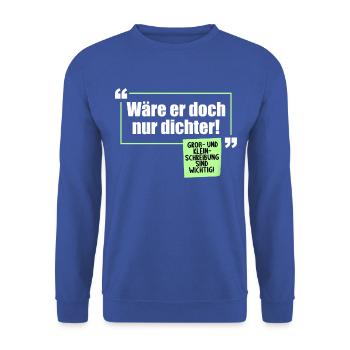 Wäre er doch nur Dichter Grammatik Wortwitz - Unisex Pullover - Royalblau - Vorne - Alina (178cm) & Michal (187cm)