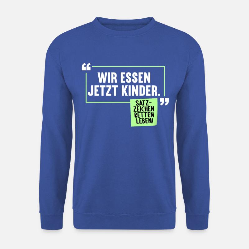 Wir essen jetzt Kinder Grammatik Deutschlehrer - Unisex Pullover - Royalblau