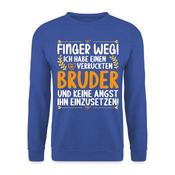 Finger weg ich habe einen verrückten Bruder - Unisex Pullover - Royalblau - Vorne - Alina (178cm) & Michal (187cm)
