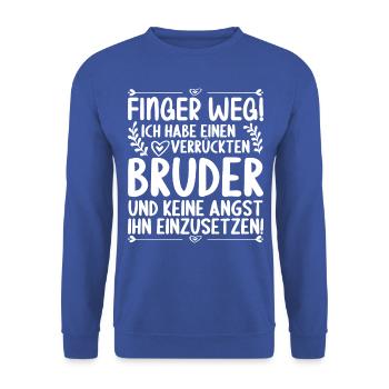 Finger weg ich habe einen verrückten Bruder - Unisex Pullover - Royalblau - Vorne - Alina (178cm) & Michal (187cm)