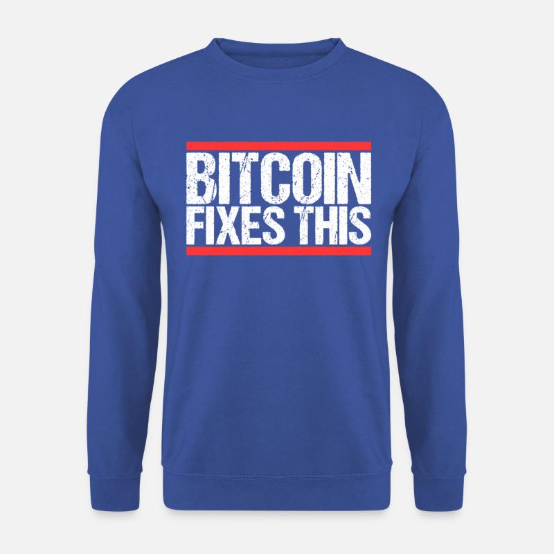 Bitcoin Fixes this - Unisex Pullover - Royalblau