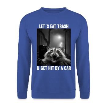 Lets eat Trash and get hit by a Car Raccoon - Unisex Sweatshirt - royal blue - Front - Alina (178cm) & Michal (187cm)