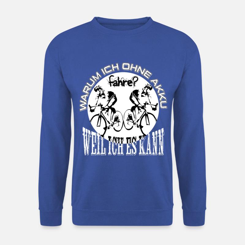 warum ich ohne akku fahre weil ichs kann weiss - Unisex Pullover - Royalblau