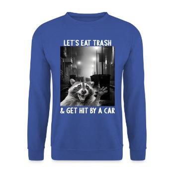 Lets eat Trash and get hit by a Car Raccoon - Unisex Sweatshirt - royal blue - Front - Alina (178cm) & Michal (187cm)