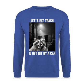 Lets eat Trash and get hit by a Car Waschbär - Unisex Pullover - Royalblau - Vorne - Alina (178cm) & Michal (187cm)