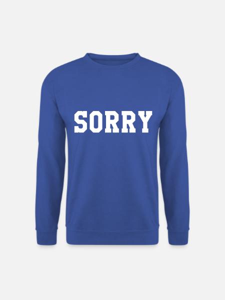 Sorry - Unisex Sweatshirt - royal blue