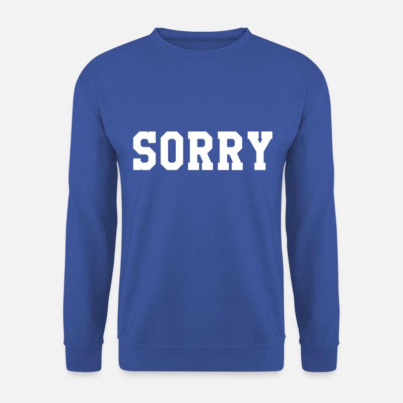 Sorry - Unisex Sweatshirt - royal blue