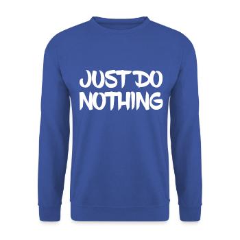 Just do nothing - Unisex Sweatshirt - royal blue - Front - Alina (178cm) & Michal (187cm)