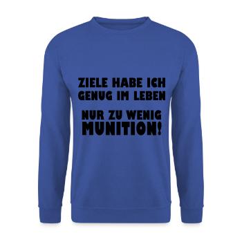 Ziele habe ich genug im Leben zu wenig Munition - Unisex Pullover - Royalblau - Vorne - Alina (178cm) & Michal (187cm)