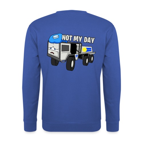 NOT MY DAY TRUCK 6x6 - Unisex Pullover