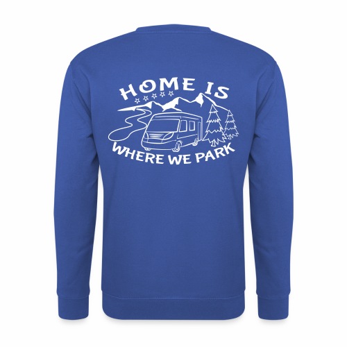 Campers Home is parking - Unisex Pullover