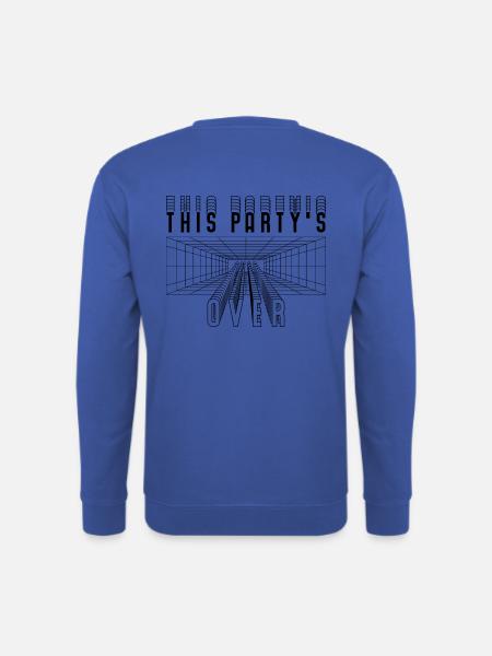 This Party`s over Streetwear hinten Bedruckt - Unisex Pullover - Royalblau