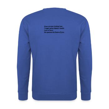 chère personne derrière moi j'espère aujourd'hui - Sweat-shirt Unisexe - bleu royal - Dos - Michal (187cm)