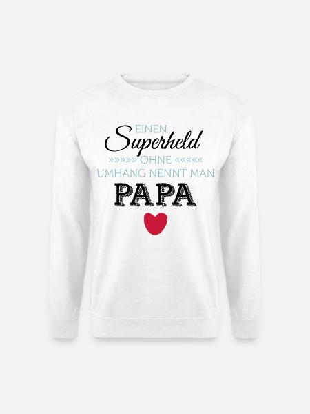 Superheld Papa T-Day2015 Feelings - Unisex Pullover - Weiß