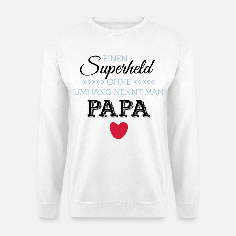 Superheld Papa T-Day2015 Feelings - Unisex Pullover - Weiß