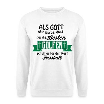 Als Gott Golfen Fussball - Unisex Pullover - Weiß - Vorne