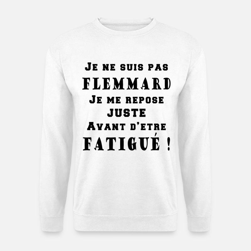 Je ne suis pas Flemmard - Sweat-shirt Unisexe - blanc