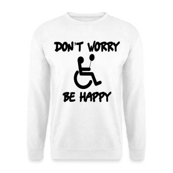 Don't worry, be happy in wheelchair # - Unisex Sweatshirt - white - Front