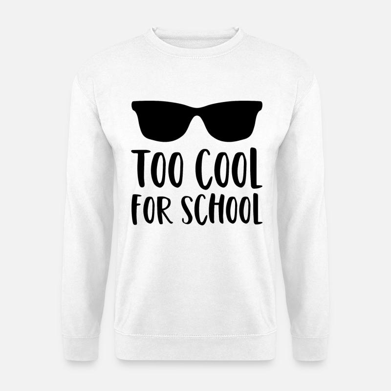Schule Spruch Too Cool For School Sonnenbrille - Unisex Pullover - Weiß