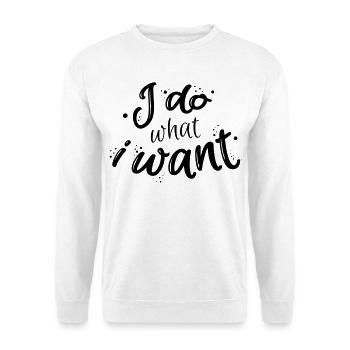 I do what I want - Unisex Sweatshirt - white - Front
