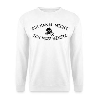 Kann nicht muss Biken - Unisex Pullover - Weiß - Vorne