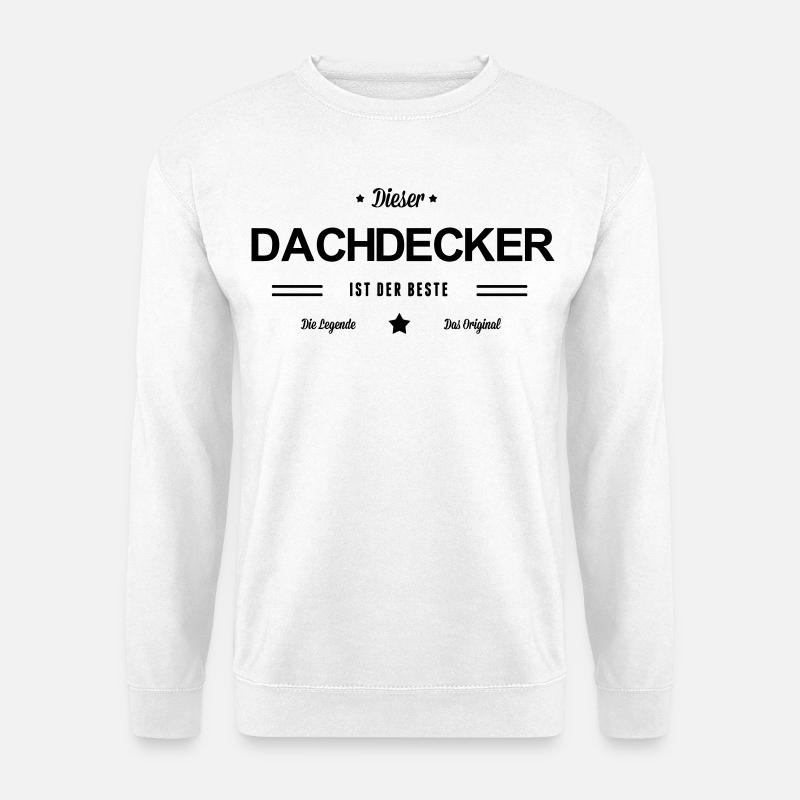 Bester Dachdecker - Unisex Pullover - Weiß
