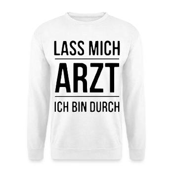 Lass mich Arzt - Unisex Pullover - Weiß - Vorne