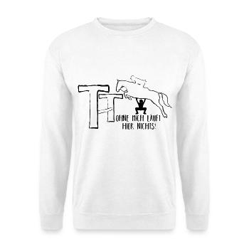 Turniertrottel ohne mich läuft hier nichts! - Unisex Pullover - Weiß - Vorne