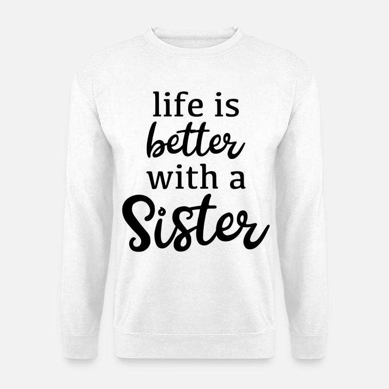 Schwester - Unisex Pullover - Weiß