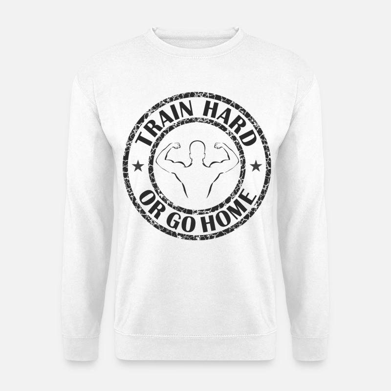 Trainiere hart oder geh nach Hause - Unisex Pullover - Weiß