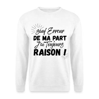 Sauf erreur de ma part j'ai toujours raison - Sweat-shirt Unisexe - blanc - Devant