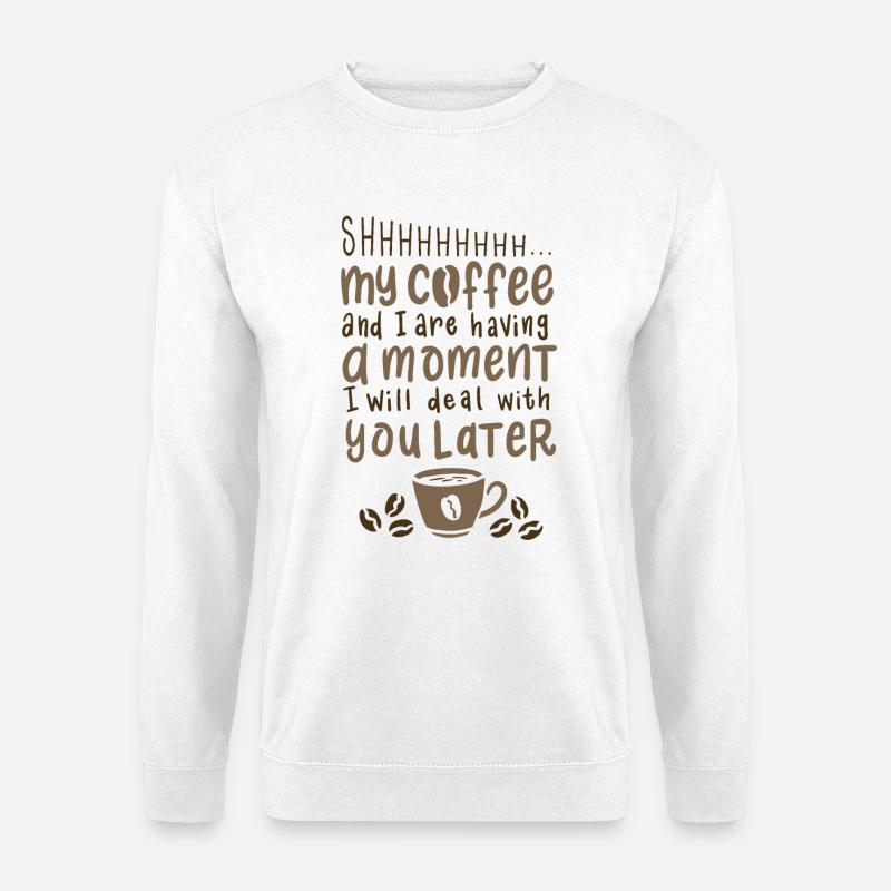 Kaffee Spruch - Unisex Pullover - Weiß