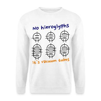No hieroglyphs, it's vacuum tubes - Unisex Pullover - Weiß - Vorne
