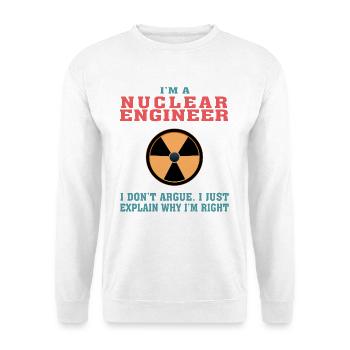 Lustiges Nukleartechnik-Zitat für Nuclear Engine - Unisex Pullover - Weiß - Vorne