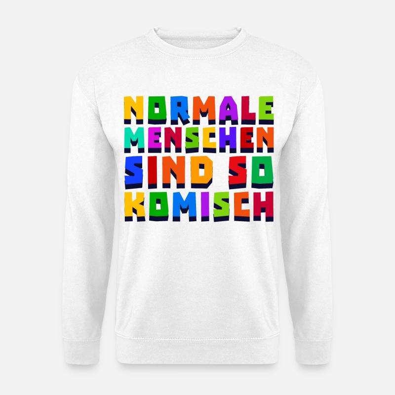 Lustige Sprüche Spruch - Unisex Pullover - Weiß