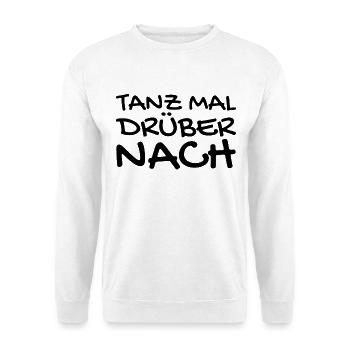 Tanzen Spruch - Unisex Pullover - Weiß - Vorne