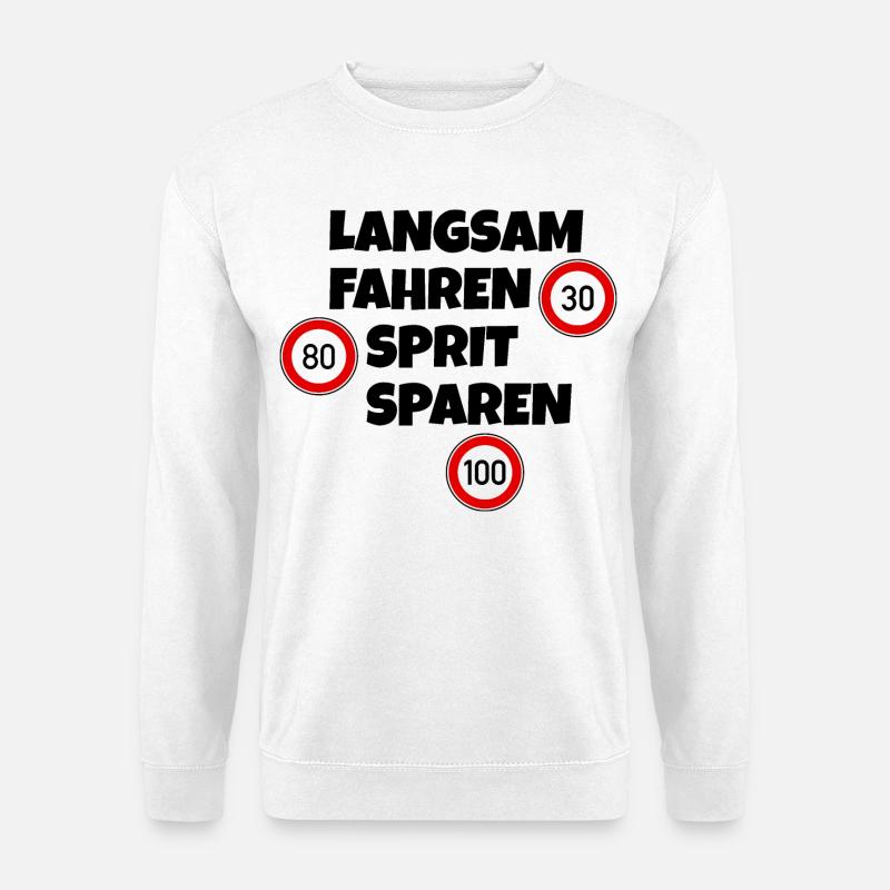 Langsam fahren - Sprit sparen - Tempolimit - Unisex Pullover - Weiß