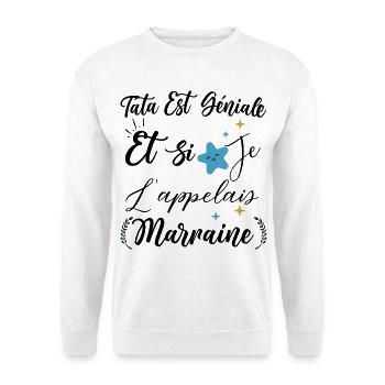 Tata est génial et si je l'appelais marraine bébé - Sweat-shirt Unisexe - blanc - Devant