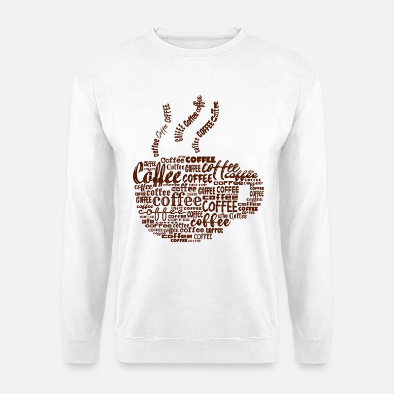 Kaffeetasse Kaffee Kaffeetrinker Kaffeeliebhaber - Unisex Pullover - Weiß