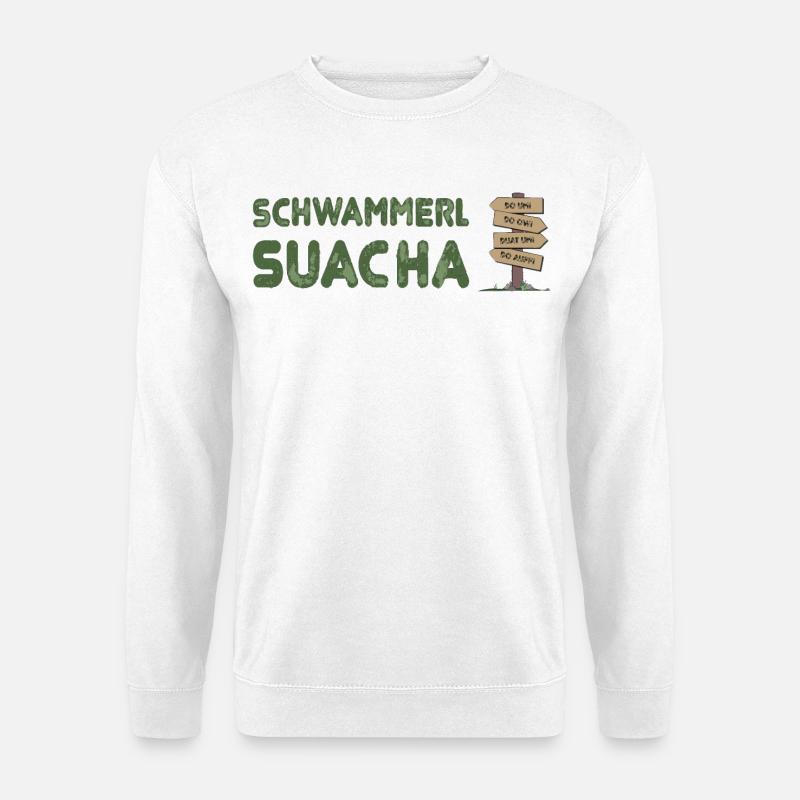 Schwammerlsuacha - Wegweiser Dialekt - Unisex Pullover - Weiß