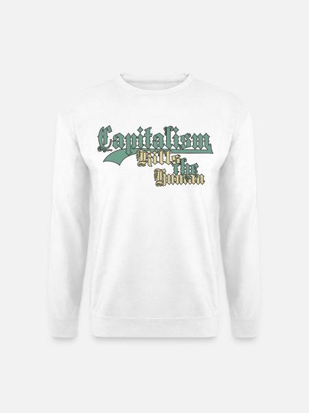 Capitalism Kills the Human - Unisex Sweatshirt - white